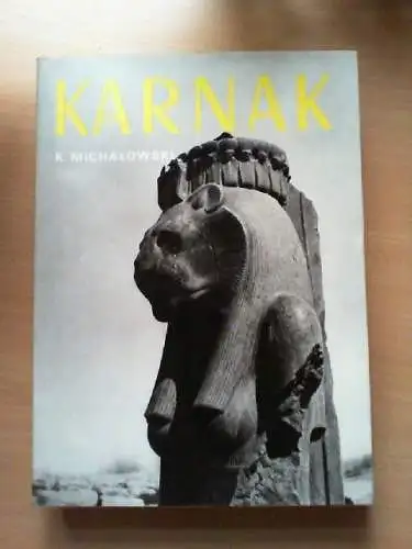 Karnak. Text von Kazimierz MichaÅowski. Aufn. von Andrzej Dziewanowski. [Übers.