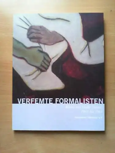 Verfemte Formalisten : Kunst aus Halle (Saale) 1945 bis 1963 ; [der Katalog ersc