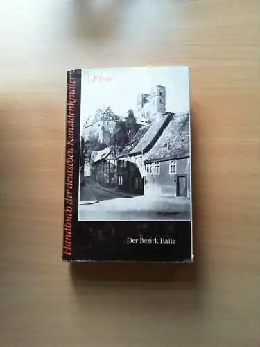 Handbuch der deutschen Kunstdenkmäler; Teil: Der Bezirk Halle. bearb. von d. Abt