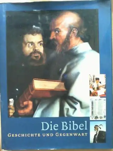 Die Bibel : Geschichte und Gegenwart. mit Beitr. von: Gisela & Dieter Andresen .