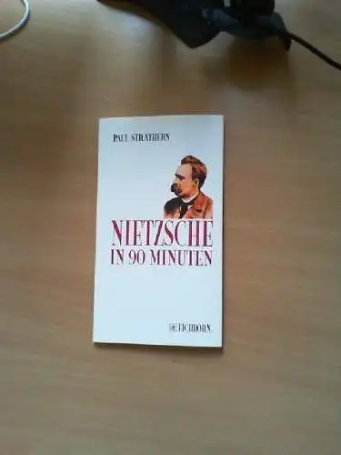 Nietzsche in 90 Minuten. Aus dem Engl. von Xenia Osthelder Strathern, Paul: