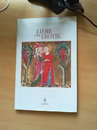 Liebe und Erotik im Mittelalter. Lebensbilder des Mittelalters Bein, Thomas: