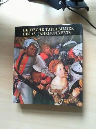 Deutsche Tafelbilder des 16. [sechzehnten] Jahrhunderts. von. [Übers. von Hildeg