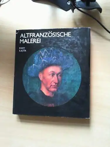 Altfranzösische Malerei. [Aus d. Ungar. übertr. von Franz Gottschlig] Lajta, Edi