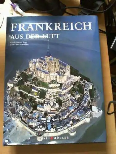 Frankreich aus der Luft. [Fotos Guido Alberto Rossi. Text Jean-Louis Houdebine.