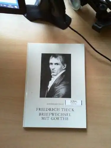 Friedrich Tieck - Briefwechsel mit Goethe. Maaz, Bernhard: