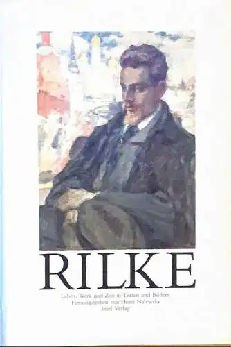 Rilke : Leben, Werk und Zeit in Texten und Bildern. hrsg. von Horst Nalewski Nal