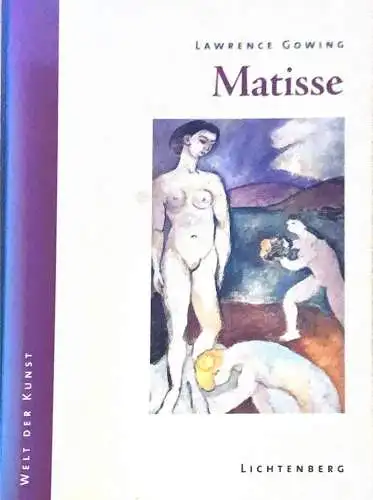 Matisse. Lawrence Gowing. Aus dem Engl. von Ulrike und Manfred Halbe-Bauer / Wel
