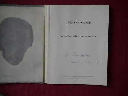 Weber, Hermann: Nur das Unenthüllte bewahrt seine Kraft. (Ausstellungskatalog)