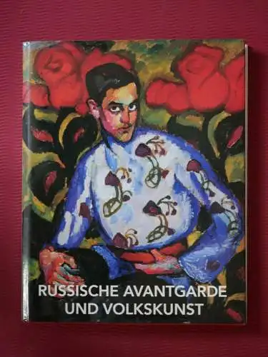 Petrowa, Jewgenija und Jochen Poetter: Russische Avantgarde und Volkskunst