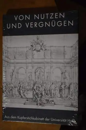 Buch: Von Nutzen und Vergnügen Aus dem Kupferstichkabinett der Universität Halle