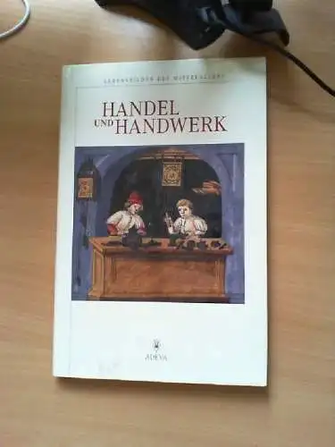 Handel und Handwerk des Mittelalters im Spiegel der Buchmalerei. Wolfgang Metzge