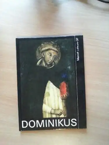 Dominikus. Hrsg. von Karl-Josef Meyer Lohrum, Meinolf: