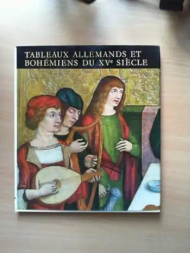 .Tableaux allemands et bohémiens du XV siecle Museum d. Bildenden Künste Budapes