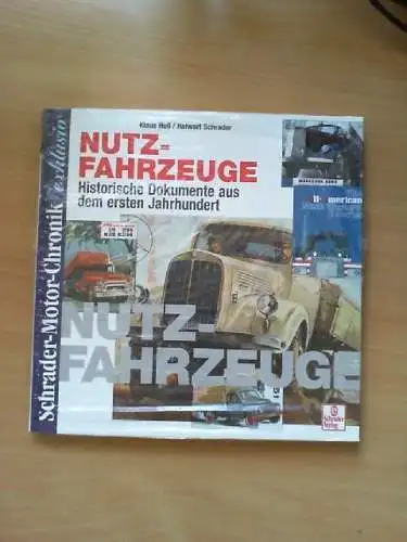 Nutzfahrzeuge : historische Dokumente aus dem ersten LKW-Jahrhundert. Halwart Sc