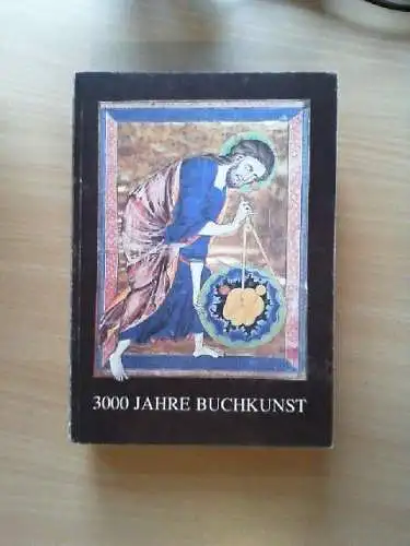 3000 Jahre Buchkunst : eine Faksimileausstellung der Buchhandlung Anton Pfeiler 