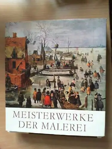 Capolavori sconosciuti della pittura : Opere d'arte raccolte in collezioni minor