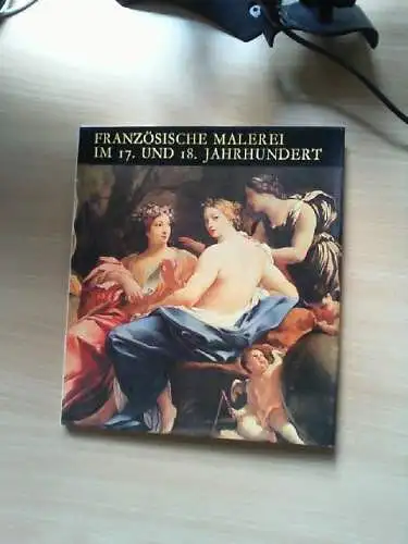 Französische Malerei im 17. [siebzehnten] und 18. [achtzehnten] Jahrhundert. von