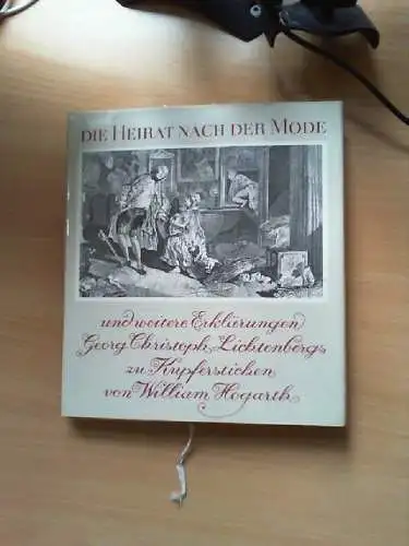 Die Heirat nach der Mode und weitere Erklärungen zu Kupferstichen von William Ho