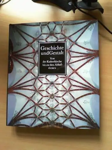 Geschichte und Gestalt; Teil: Civitas dei - von der Kaiserkirche bis zu den Abla