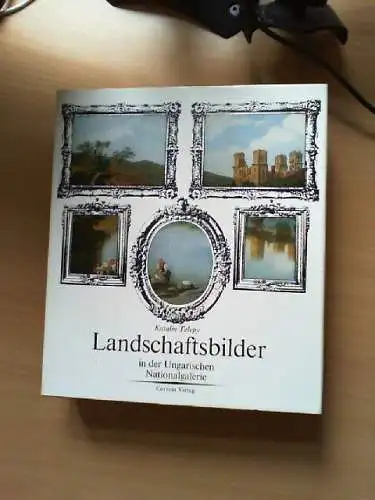 Landschaftsbilder in der Ungarischen Nationalgalerie. [Aus d. Ungar. übertr. von