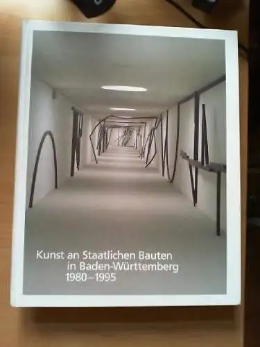 Kunst an staatlichen Bauten in Baden-Württemberg : 1980 - 1995. Finanzministeriu