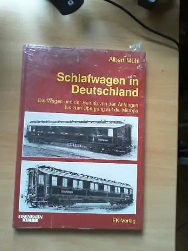 Schlafwagen in Deutschland : die Wagen und der Betrieb von den Anfängen bis zum