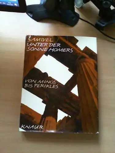 Unter der Sonne Homers : Von Minos bis Perikles. Samivel. [Aus d. Franz. übertr.