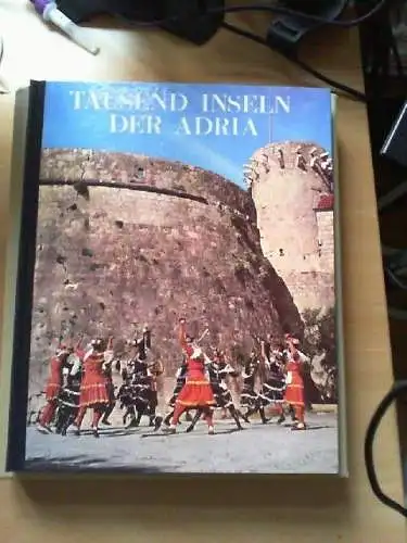 Tausend Inseln der Adria. [Übers. aus d. Serbokroat.: G. DaviÄo]. Einf. v. Antu