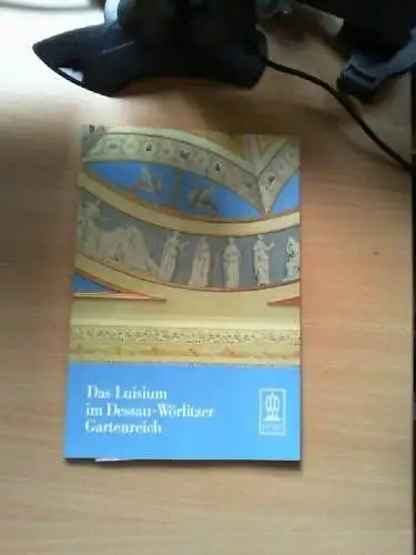 Das Luisium im Dessau-Wörlitzer Gartenreich. [Kulturstiftung Dessau-Wörlitz]. Be