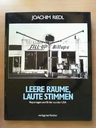 Leere Räume, laute Stimmen. Reportagen und Bilder aus den USA. Riedl, Joachim: