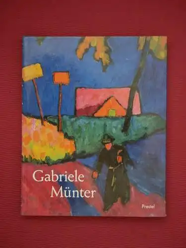 Gabriele Münter. Annegret Hoberg. Mit einem Beitrag von Helmut Friedel