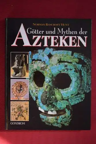 Götter und Mythen der Azteken, Norman Bancroft Hunt