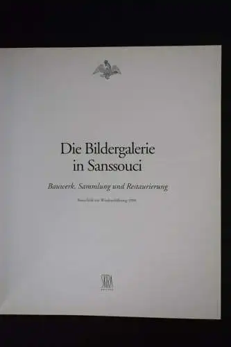 Die Bildergalerie in Sanssouci, Bauwerk, Sammlung und Restaurierung