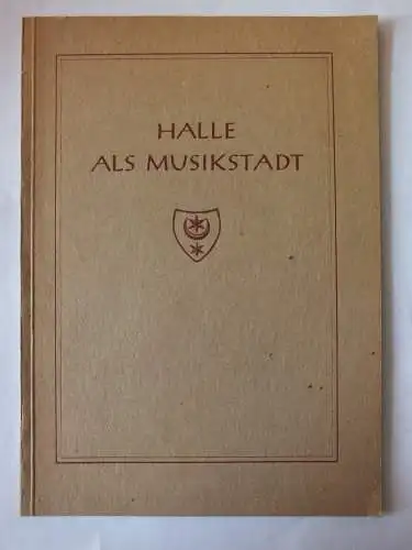  Halle Saale, als Musikstadt, 72 Seiten, um 1950