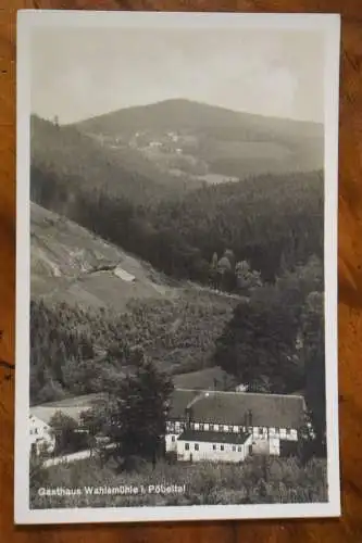 Ak Gasthaus Wahlsmühle i. Pöbeltal, um 1930 nicht gelaufen