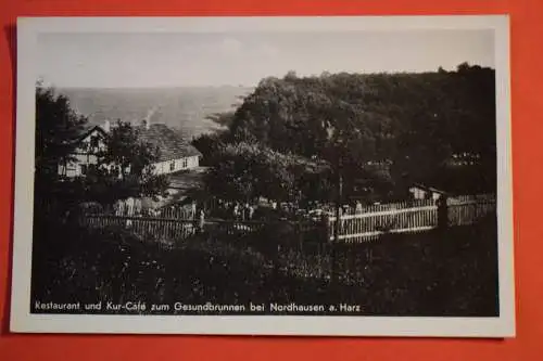 Ak bei Nordhausen Restaurant und Kur-Café zum Gesundbrunnen  um 1930 nicht gel.