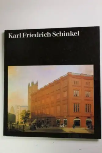 Karl Friedrich Schinkel Peter Betthausen / Welt der Kunst Schinkel, Karl Friedri