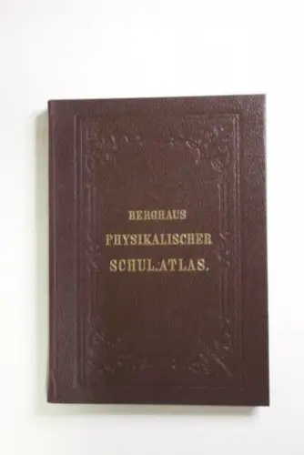 Reprint Berghaus-Physikalischer Schulatlas. Dr. Heinrich Berghaus Physikalischer