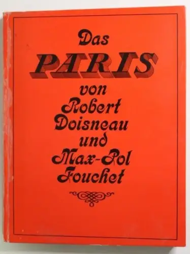 Das Paris von Robert Doisneau und Max-Pol Fouchet [Fotos: Robert Doisneau. Text: