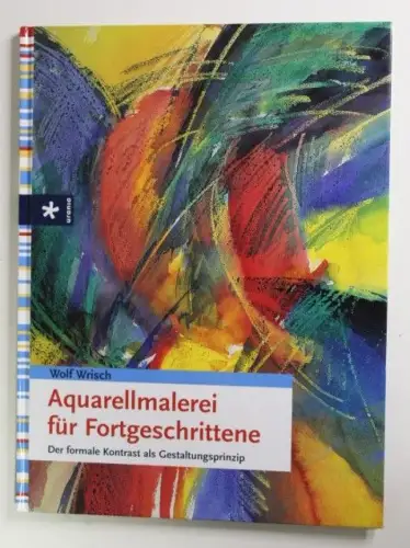 Aquarellmalerei für Fortgeschrittene Der formale Kontrast als Gestaltungsprinzip