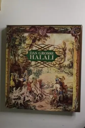 Das grosse Halali Eine Kulturgeschichte der Jagd und der Hege der Tierwelt Hobus