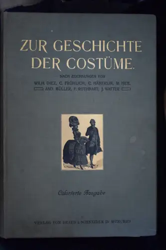 Zur Geschichte der Costüme, Colorierte Ausgabe, 125 Bogen, 500 Kostümbilder, TOP