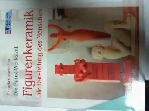 Figurenkeramik Die Darstellung des Menschen Manuela, Casselmann: