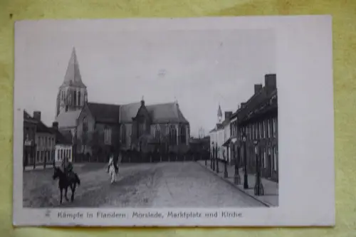 Ak Kämpfe in Flandern, Morslede, Marktplatz und Kirche, um 1915  gelaufen