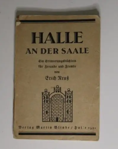 Halle an der Saale. Ein Erinnerungsbüchlein für Freunde und Fremde. Halle. Halle