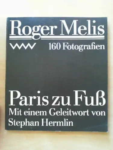 Paris zu Fuß : ausgewählte Fotografien = Paris by foot : selected photographs. R