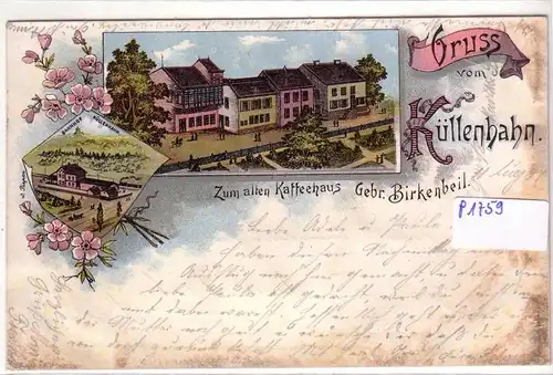 AK Lithographie Gruss vom Küllenhahn Zum alten Kaffeehaus Gebr. Birkenbeil Bahnhof Küllenhahn 1897 gelaufen. 