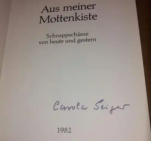 Geiger, Carola: Aus meiner Mottenkiste - Schnappschüsse von heute und gestern - 1982 - Missionarischer Berufstätigen Ring e.V. - auf TS Signatur der Autorin Carola Geiger. 