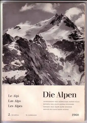 Schweizer Alpen-Club (Hrsg.): Die Alpen / Zeitschrift des Schweizer Alpen-Club - 2. Quartal 36. Jahrgang 1960 - Schriftleitung/Redazione: Max Oechslin/Edmond Pidoux - Deutsche Ausgabe. 